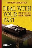 Deal with your Past: Case Studies with EMDR Therapy (Clinical Strategies in Psychotherapy Book 3) (E livre
