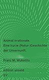 Animal irrationale: Eine kurze (Natur-)Geschichte der Unvernunft (edition unseld) livre