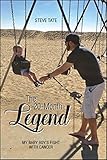 The 20-Month Legend: My Baby Boy's Fight with Cancer livre