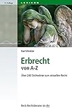 Erbrecht von A - Z: Über 240 Stichwörter zum aktuellen Recht (dtv Beck Rechtsberater) livre