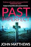 Past Imperfect: (COMPLETE) A heart-stopping thriller with a paranormal twist (English Edition) livre