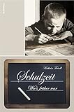 Schulzeit: Wie's früher war livre