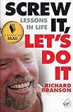 Screw It, Let's Do It: Lessons In Life livre