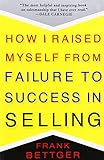 How I Raised Myself From Failure to Success in Selling livre
