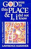 God Was in This Place & I, i Did Not Know: Finding Self, Spirituality and Ultimate Meaning (English livre