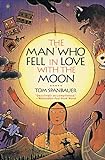 The Man Who Fell In Love With The Moon livre