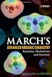 March′s Advanced Organic Chemistry: Reactions, Mechanisms, and Structure livre