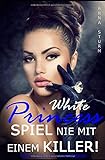 WHITE PRINCESS: Spiel nie mit einem Killer! (Mafia Romance) Sammelband livre