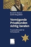 Vermögende Privatkunden richtig beraten: Finanzmathematik für Verkaufsprofis (German Edition) livre