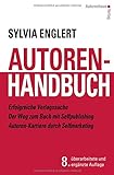 AUTOREN-HANDBUCH Erfolgreiche Verlagssuche - Der Weg zum Buch mit Selfpublishing - Autoren-Karriere livre