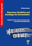 Elementare Musiklehre und Grundlagen der Harmonielehre: Begleitbuch für den modernen Musikunterrich livre