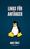 Linux für Anfänger: Der Einsteigerkurs livre