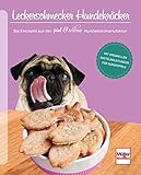Leckerschmecker Hundekräcker: Aus der paul & wilma Hundekeksmanufaktur livre