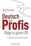 Deutsch für Profis: Wege zu gutem Stil livre