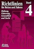 Richtlinien für Reiten und Fahren, Bd.4, Haltung, Fütterung, Gesundheit und Zucht livre