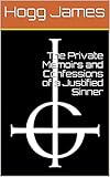 The Private Memoirs and Confessions of a Justified Sinner (0105 Book 105) (English Edition) livre