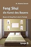 Feng Shui - die Kunst des Bauens: Bauen mit Feng Shui in der 8. Periode livre