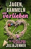 Jagen, sammeln und verlieben (ein etwas anderer Liebesroman) livre