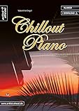 Chillout Piano: 17 romantische & jazzige Klavierkompositionen mit einfachen Improvisationsteilen (in livre