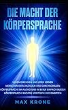 Die Macht der Körpersprache: Lügen erkennen und lesen lernen-Menschen entschlüsseln und durchscha livre