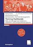 Training Fachkunde: Fälle und Lösungen zum Verfahrens-, Gebühren- und Zwangsvollstreckungsrecht ( livre