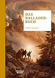 Das Balladenbuch: Über 750 deutsche Balladen von den Anfängen bis zur Gegenwart livre
