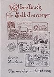 Handbuch für Selbstversorger: Tips aus eigener Erfahrung livre