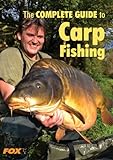 The Fox Complete Guide to Carp Fishing (Fox Guide) (English Edition) livre