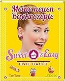 Sweet & Easy - Enie backt: Meine neuen Backrezepte livre