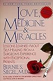 Love, Medicine and Miracles: Lessons Learned about Self-Healing from a Surgeon's Experience with Exc livre