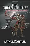 The Thirteenth Tribe: The Khazar Empire and Its Heritage livre