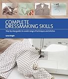 Complete Dressmaking Skills: Step-By-Step Guides to a Wide Range of Techniques and Stitches livre