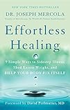 Effortless Healing: 9 Simple Ways to Sidestep Illness, Shed Excess Weight, and Help Your Body Fix It livre