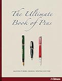 The Ultimate Book of Pens: Manufacturers. Designs. Writing Culture livre