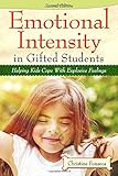 Emotional Intensity in Gifted Students: Helping Kids Cope With Explosive Feelings livre