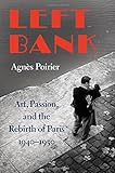 Left Bank: Art, Passion, and the Rebirth of Paris, 1940-50 livre