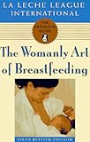 The Womanly Art of Breastfeeding livre