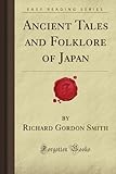 Ancient Tales and Folklore of Japan (Forgotten Books) livre