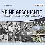 Meine Geschichte: Zeitzeugen erzählen - 100 Jahre Deutschland livre