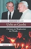 Urbi et Gorbi: Christen als Wegbereiter der Wende livre