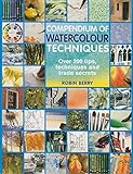 Compendium of Watercolour Techniques: 200 Tips, Techniques and Trade Secrets livre
