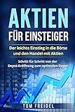 Aktien für Einsteiger: Der leichte Einstieg in die Börse und den Handel mit Aktien. Schritt für S livre