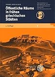 Öffentliche Räume in frühen griechischen Städten (Schriften der Philosophisch-historischen Klass livre