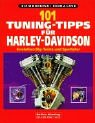 101 Tuning-Tipps für Harley-Davidson. Evolution Big-Twins und Sportster (Edition Moby Dick) livre