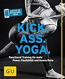 Kick Ass Yoga: Functional Training für mehr Power, Flexibilität und innere Ruhe (GU Ratgeber Fitne livre