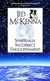 Spiritually Incorrect Enlightenment (The Enlightenment Trilogy Book 2) (English Edition) livre
