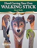 Hand Carving Your Own Walking Stick livre