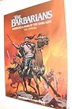 The Barbarians: Warriors and Wars of the Dark Ages livre