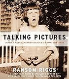 Talking Pictures: Images and Messages Rescued from the Past livre