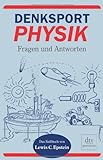 Denksport-Physik: Fragen und Antworten livre